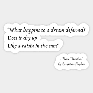 A Quote from "Harlem" by Langston Hughes Sticker